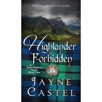 Highlander Forbidden - (Stolen Highland Hearts) by  Jayne Castel (Hardcover)