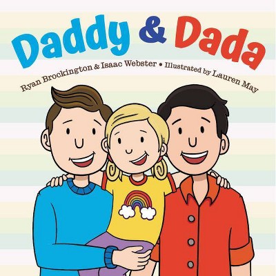 Daddy & Dada - by  Ryan Brockington & Isaac Webster (Hardcover)