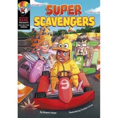 Super Scavengers - (Michael Dahl Presents: Side-Splitting Stories) by  Benjamin Harper (Paperback)