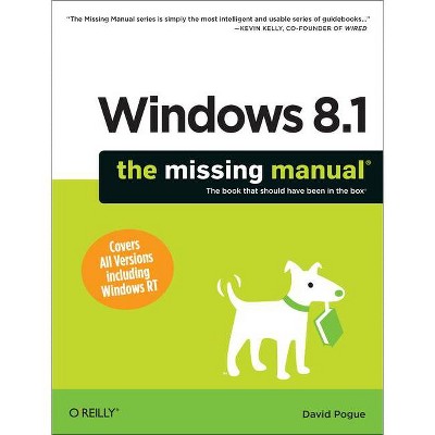 Windows 8.1: The Missing Manual - (Missing Manuals) by  David Pogue (Paperback)