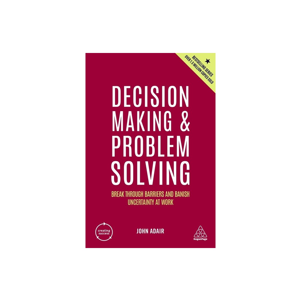 Decision Making and Problem Solving - (Creating Success) 5th Edition by John Adair (Paperback)