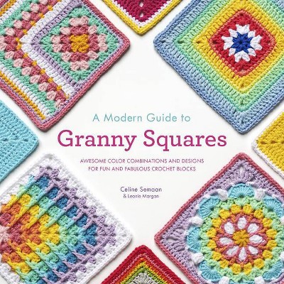 Crochet Granny Squares and More: 35 easy projects to make by Laura