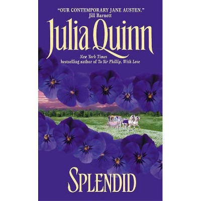 Splendid - (Avon Historical Romance) by  Julia Quinn (Paperback)