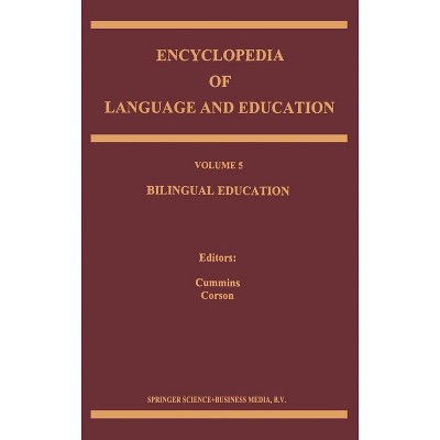 Encyclopedia of Language and Education - (Atmospheric and Oceanographic Sciences Library) by  Jim Cummins & P Corson (Hardcover)