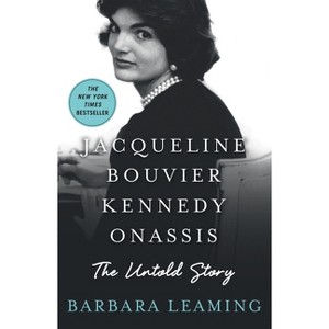 Jacqueline Bouvier Kennedy Onassis: The Untold Story - by  Barbara Leaming (Paperback) - 1 of 1