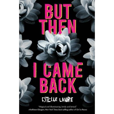 But Then I Came Back - by  Estelle Laure (Paperback)