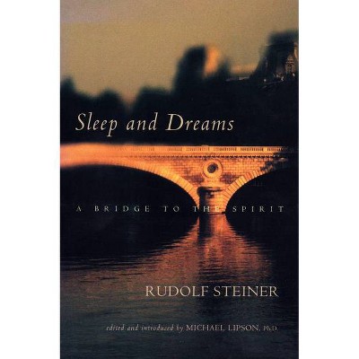 Sleep and Dreams - by  Rudolf Steiner (Paperback)