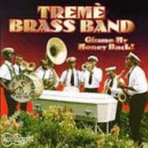Treme Brass Band - Gimme My Money Back (CD) - 1 of 1