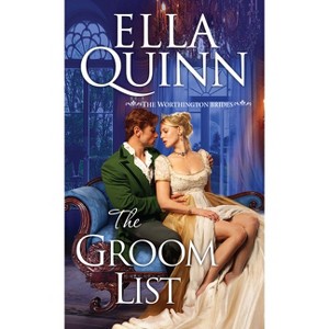 The Groom List - (The Worthington Brides) by  Ella Quinn (Paperback) - 1 of 1