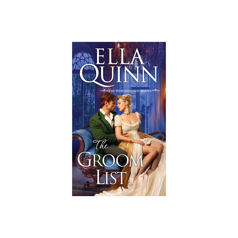 The Groom List - (The Worthington Brides) by Ella Quinn (Paperback)