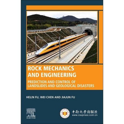 Rock Mechanics and Engineering - (Woodhead Publishing Civil and Structural Engineering) by  Helin Fu & Wei Chen & Jiajun Fu (Paperback)