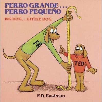 Perro Grande... Perro Pequeno - (Pictureback(r)) by  P D Eastman (Paperback)
