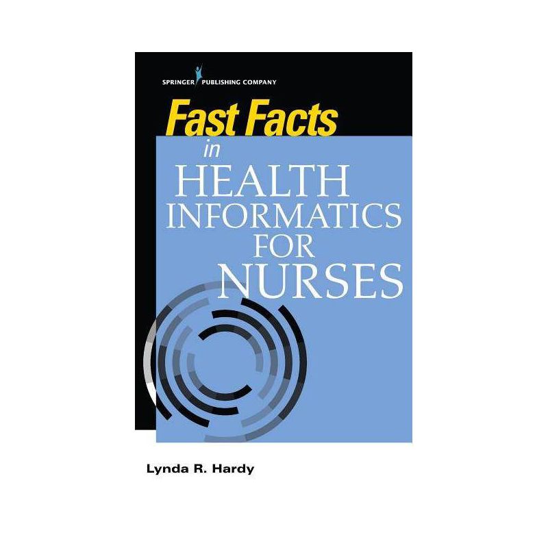 Fast Facts in Health Informatics for Nurses - by  Lynda R Hardy (Paperback), 1 of 2