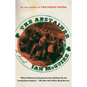 The Abstainer - by  Ian McGuire (Paperback) - 1 of 1