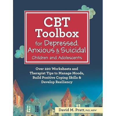 CBT Toolbox for Depressed, Anxious & Suicidal Children and Adolescents - by  David Pratt (Paperback)