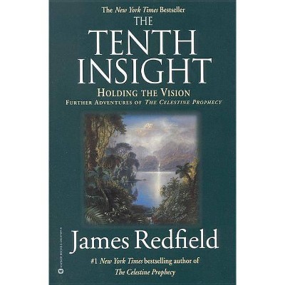 The Tenth Insight - (Celestine Prophecy) by  James Redfield (Paperback)