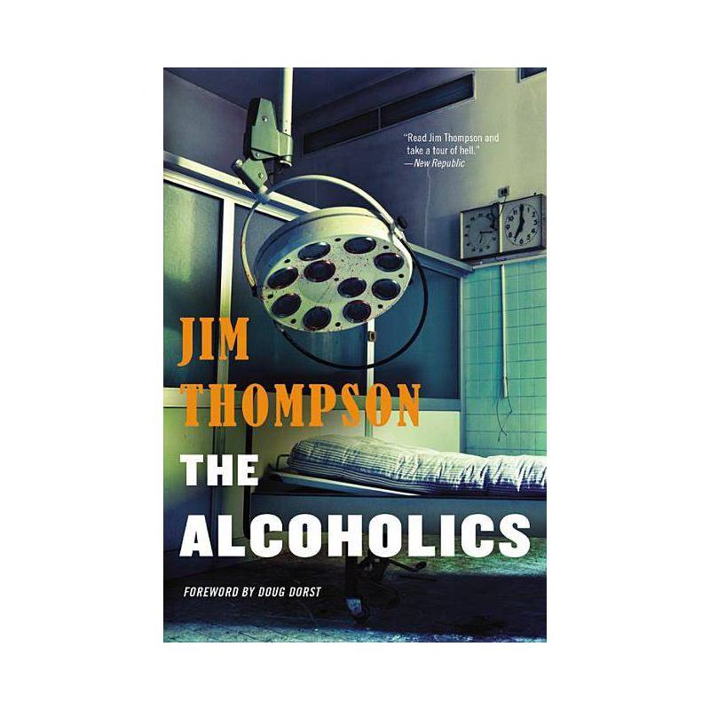 The Alcoholics - (Mulholland Classic) by  Jim Thompson (Paperback), 1 of 2