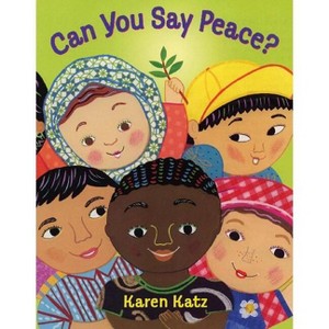 Can You Say Peace? - by  Karen Katz (Paperback) - 1 of 1