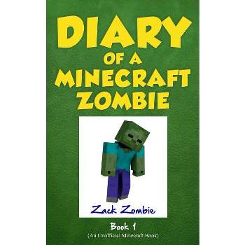 Diary of a Minecraft Zombie Book 1 - by  Zack Zombie (Paperback)