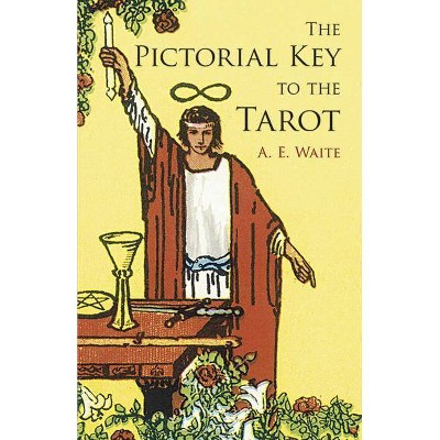 The Pictorial Key to the Tarot - (Dover Occult) by  A E Waite (Paperback)
