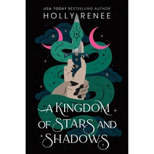 A Kingdom of Stars and Shadows (Standard Edition) - by Holly Renee (Paperback) - 1 of 2