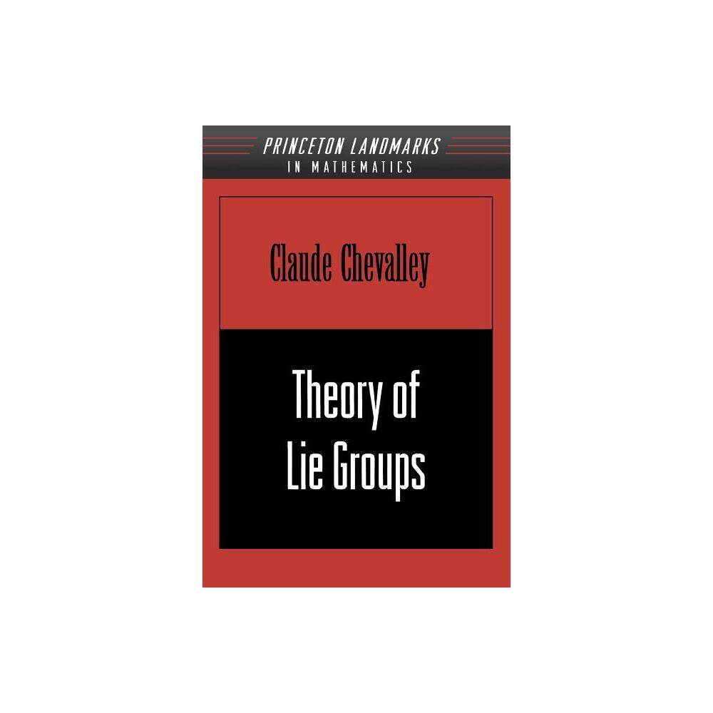 Theory of Lie Groups - by Claude Chevalley (Paperback)