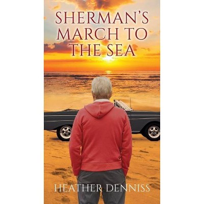 Sherman's March to the Sea - by  Heather Denniss (Paperback)