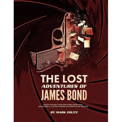 The Lost Adventures of James Bond - by  Mark Edlitz (Paperback)