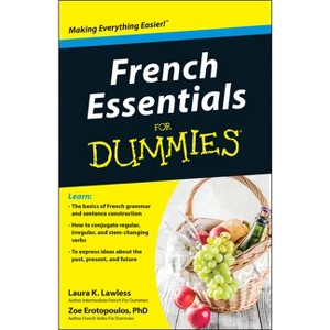 French Essentials for Dummies - (For Dummies) by  Laura K Lawless & Zoe Erotopoulos (Paperback) - 1 of 1
