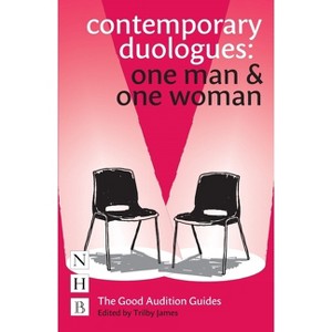 Contemporary Duologues: One Man & One Woman - by  Trilby James (Paperback) - 1 of 1