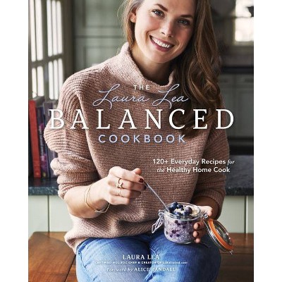 The Laura Lea Balanced Cookbook - 2nd Edition (Hardcover)