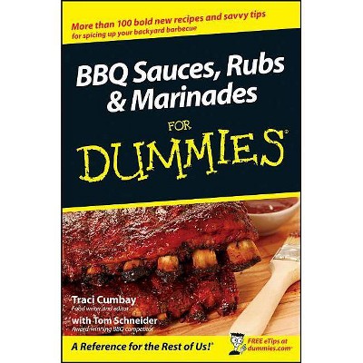  BBQ Sauces, Rubs and Marinades for Dummies - (For Dummies) by  Traci Cumbay (Paperback) 