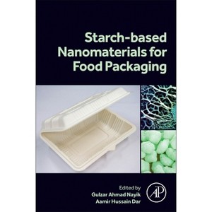 Starch Based Nanomaterials for Food Packaging - by  Gulzar Ahmad Nayik & Aamir Hussain Dar (Paperback) - 1 of 1