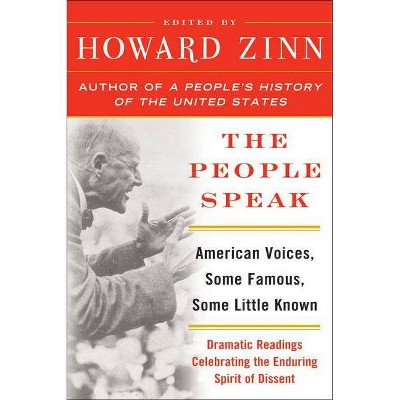 The People Speak - by  Howard Zinn (Paperback)