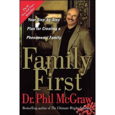 Family First - by  Phil McGraw (Paperback)