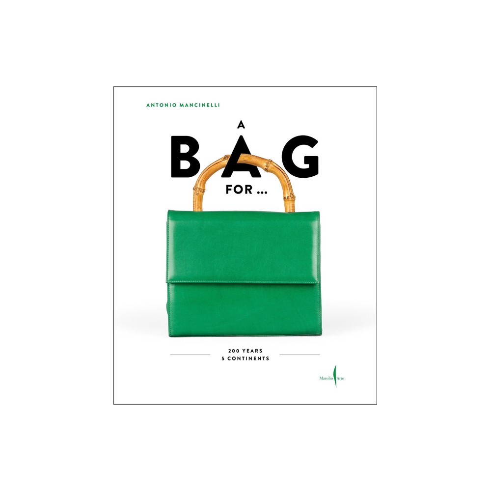 The Bag: 200 Years, 5 Continents - by Antonio Mancinelli (Hardcover)
