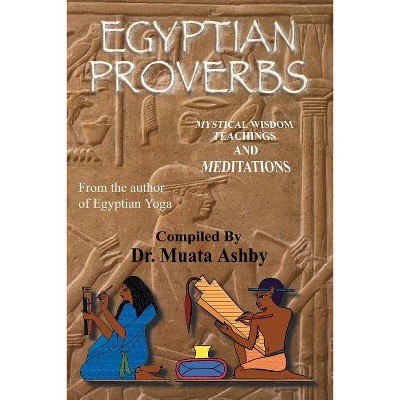 Egyptian Proverbs - (Tem T Tchaas) by  Muata Ashby (Paperback)