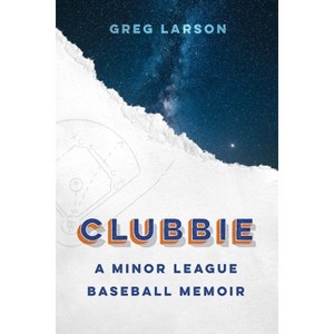 Clubbie - by  Greg Larson (Hardcover) - 1 of 1