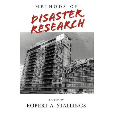 Methods of Disaster Research - by  Robert A Stallings (Paperback)