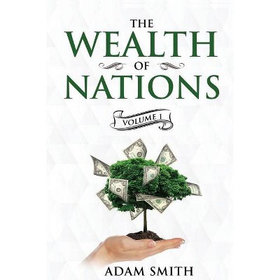 The Wealth of Nations Volume 1 (Books 1-3) - (The Wealth of Nations Set) by  Adam Smith (Paperback)