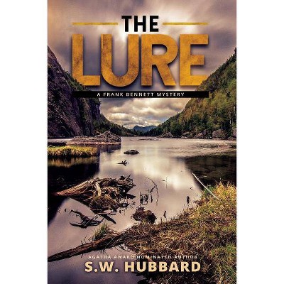 The Lure - (Frank Bennett Adirondack Mountain Mystery) by  S W Hubbard (Paperback)