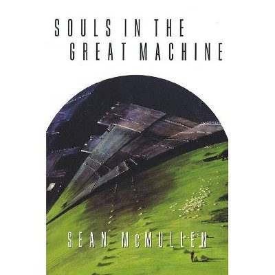 Souls in the Great Machine - (Greatwinter Trilogy) by  Sean McMullen (Paperback)