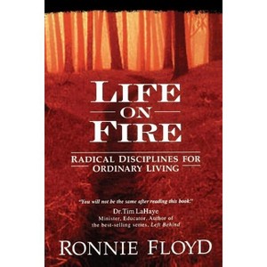Life on Fire - by  Ronnie Floyd (Paperback) - 1 of 1
