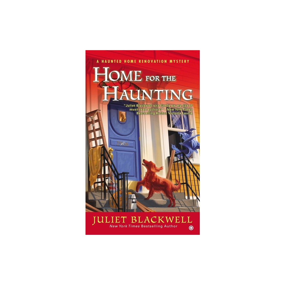 Home for the Haunting - (Haunted Home Renovation) by Juliet Blackwell (Paperback)