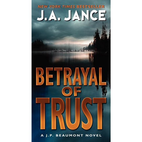 Betrayal Of Trust j. P. Beaumont Novel By J A Jance paperback