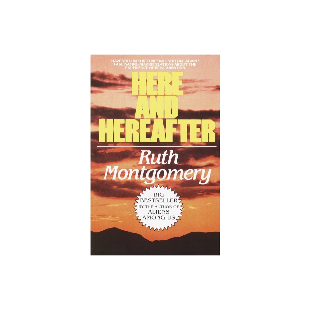 Here and Hereafter - by Ruth Montgomery (Paperback)