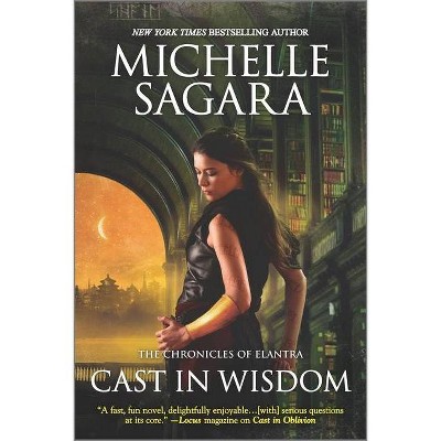 Cast in Wisdom - (Chronicles of Elantra) by  Michelle Sagara (Paperback)