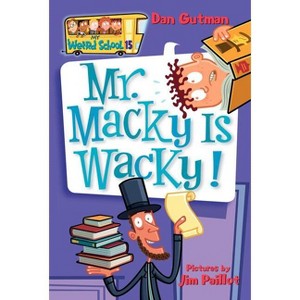 My Weird School #15: Mr. Macky Is Wacky! - by  Dan Gutman (Paperback) - 1 of 1