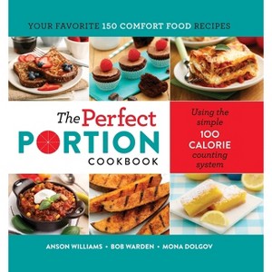 The Perfect Portion Cookbook - by  Mona Dolgov & Anson Williams (Paperback) - 1 of 1