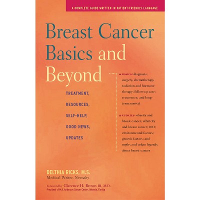 Breast Cancer Basics and Beyond - by  Delthia Ricks (Paperback)